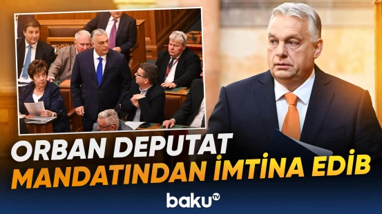 Orban deputat mandatından imtina edib