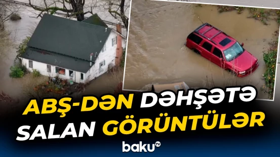 ABŞ-də fəlakət | Evlər su altında qaldı