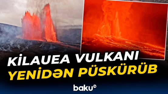 Kilauea vulkanı yenidən püskürüb
