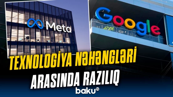 İki böyük şirkət arasında 10 milyardlıq anlaşma