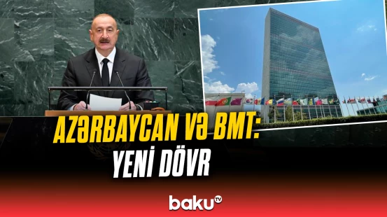 2026-cı ildə BMT-nin iki böyük tədbiri Azərbaycanda keçiriləcək