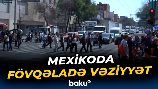 Mexikoda hava çirkliliyinin səviyyəsi təhlükəli həddə çatıb