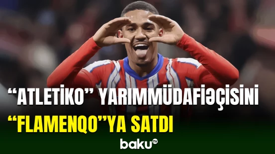 İspaniyanın "Atletiko" klubu yarımmüdafiəçisi Samuel Linonu "Flamenqo"ya satıb