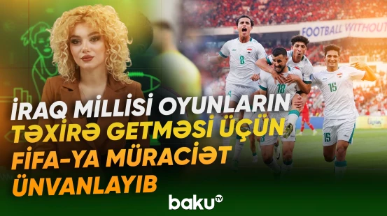 Hava məkanı bağlandı, İraq millisi FİFA-ya müraciət etdi