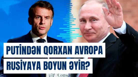 Makrondan Putinlə bağlı sensasiyalı açıqlama