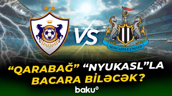 Qurban Qurbanov və Tahir Gözəldən "Qarabağ" - "Nyukasl" matçı barədə açıqlamalar - Baku TV