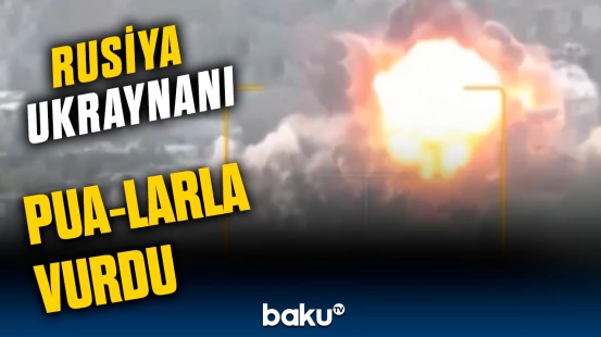 Ukraynaya zərbələr endirildi | Xəsarətalanların sayı açıqlandı