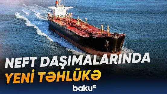 Supertanker çatışmazlığı qlobal neft tədarükünü risk altına sala bilər