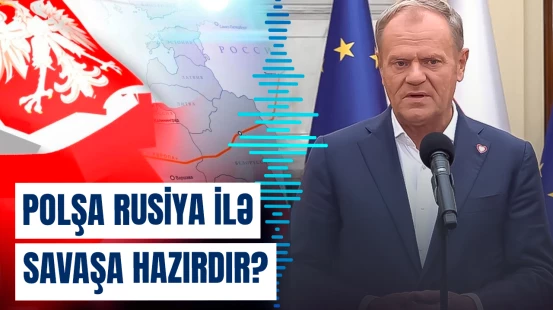 Polşada Rusiyaya qarşı simpatiya yaranır? - Baş nazirdən diqqətçəkən açıqlama