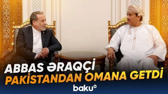 Abbas Əraqçi Pakistandan Omana getdi