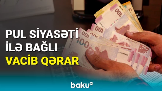 Pul siyasəti ilə bağlı qərar verildi