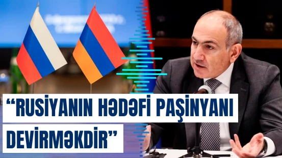 “Rusiyanın hədəfi Paşinyanı devirməkdir” | Daniel İoannisyan