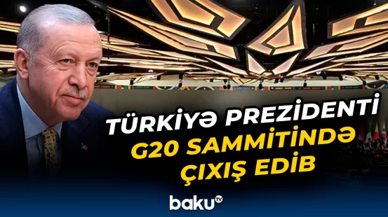 Ərdoğan G20 sammitində çıxış edərək Efiopiya və Qanaya açıq dəstək verdiyini bəyan edib