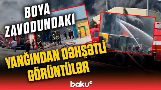 Abşeronda boya zavodunu alov bürüdü | Hadisə yerindən yeni görüntülər