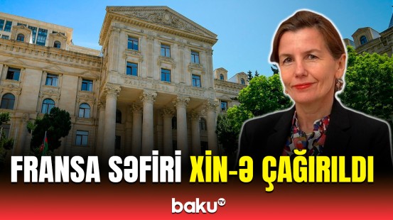 Azərbaycan Fransaya tələb qoydu | COP29-la bağlı təxribatçı fəaliyyət aparanlar