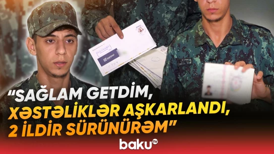 Gənc hərbi xidmətdə xəstəliyə yoluxub? | "Mənim problemim deyil ki, texnologiya indi inkişaf edib"