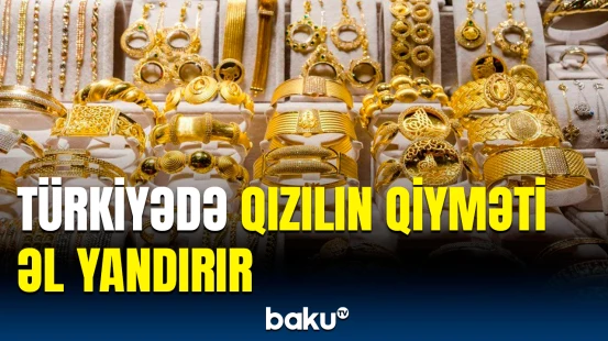 Türkiyədə qızılın gələcək taleyi necə olacaq? | Bahalaşmanın əsas səbəbi