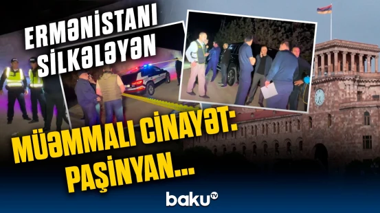 Ermənistanda qanlı gecə | Görün kimlərə güllə “yağdırdılar”