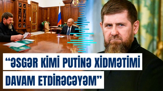 Putin prezident seçkilərində Kadırovu dəstəklədiyini ifadə etdi