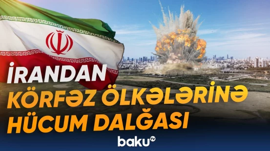 İrandan Körfəz ölkələrinə hücum dalğası