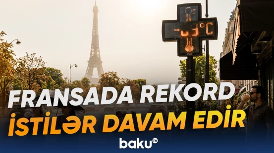 2026-cı ilin yayı niyə bu qədər çətin keçdi?
