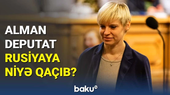 Millət vəkilini ölkədən qaçıran səbəb | Rusiya alman deputata nə söz verdi?