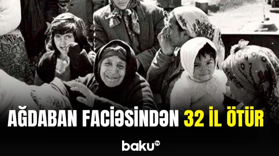 Bu gün Ağdaban faciəsinin ildönümüdür