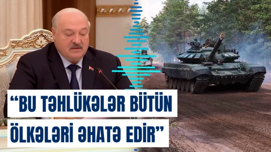 Tektonik geosiyasi proseslər gedir, amma... | Lukaşenkodan xəbərdarlıq