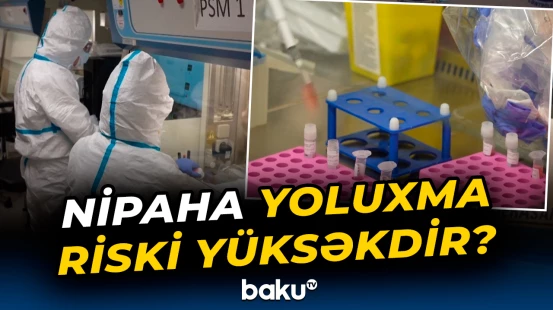 ÜST Nipah virusu ilə bağlı məlumat yaydı