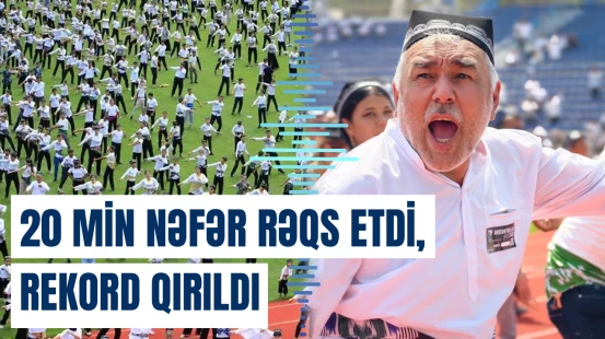 Özbəkistanın məşhur "Əndican rəqsi" "Ginnesin Rekordlar Kitabı"na daxil edilib