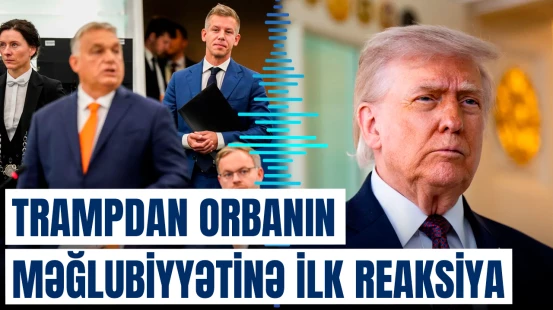 Tramp Orbanın məğlub olmasına necə münasibət bildirdi?