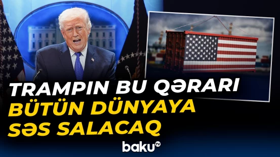 Bütün ölkələrə qarşı... | Tramp mühüm fərman imzaladı - Baku TV