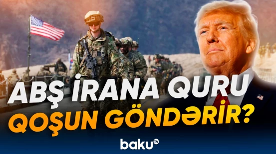 ABŞ-nin quru əməliyyatı ehtimalına qarşı İranda 1 milyondan çox döyüşçü səfərbər edilib - Baku TV