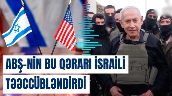 Vaşinqtonun hansı addımları İsraili məyus etdi?