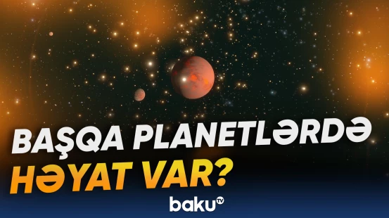 Elm adamları yeni kəşfləri açıqladı | Dünyanı silkələyən xəbər