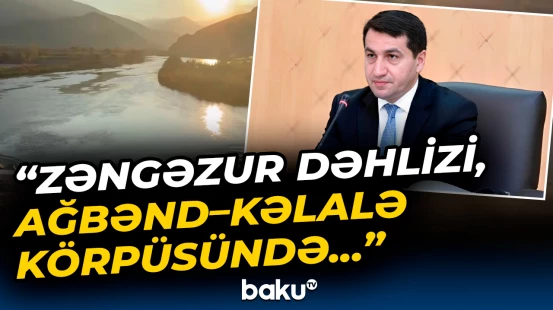 Hikmət Hacıyev Ağbənd-Kəlalə körpüsündən paylaşım edib