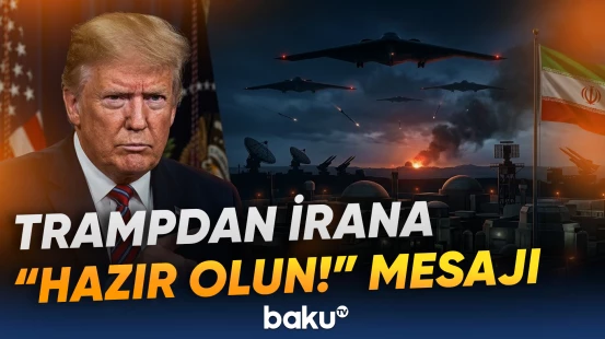 İran üçün həlledici saatlar başladı? - Trampdan təhdid: "Heç nə edə bilməyəcəklər!" - Baku TV