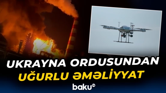 Rusiyanın neft emalı zavodu vuruldu