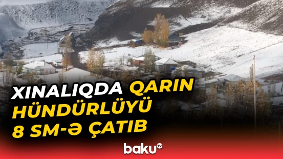 Xınalıqda qarın hündürlüyü 8 santimetrə çatıb