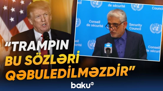 İranın BMT-dəki daimi nümayəndəsindən bəyanat