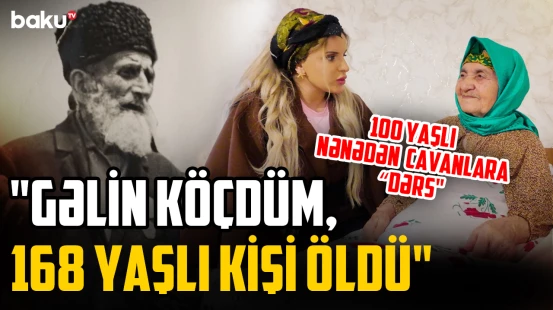 “Burada hamı onun nəvəsidir” | Kəmalə uzunömürlülüyün sirrini bu kənddə tapdı? - KƏNDİNƏ QAYIT