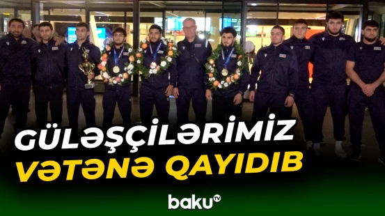 Serbiyada bürünc medal qazanan güləş üzrə U-23 millimiz Vətənə qayıdıb