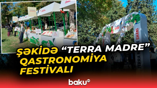Şəkidə “Terra Madre” qastronomiya festivalı