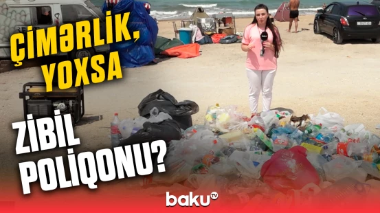 Bilgəh çimərliyində acınacaqlı vəziyyət | Zibili yerə atanlar cərimələnəcək