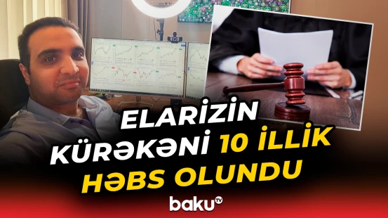 Müğənni Elariz Məmmədoğlunun kürəkəninə hökm oxundu