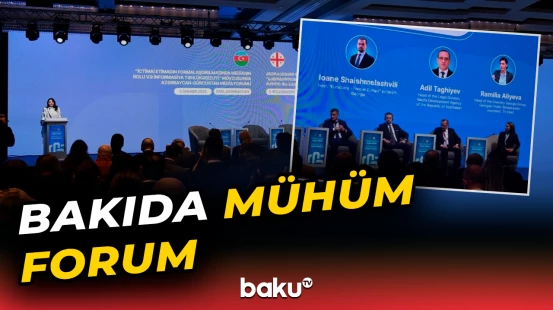 Bakıda Azərbaycan-Gürcüstan Media Forumu keçirilir