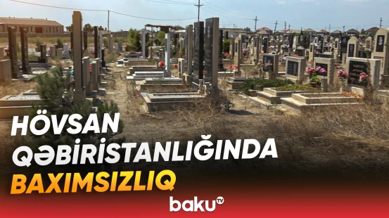 Hövsanda qəbirləri ot basıb, bulaqdan su gəlmir