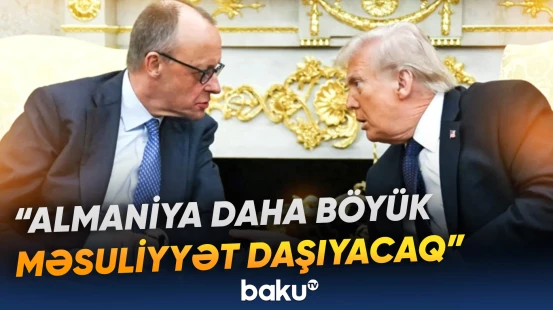 Merz və Tramp vacib məsələdə razılığa gəldi