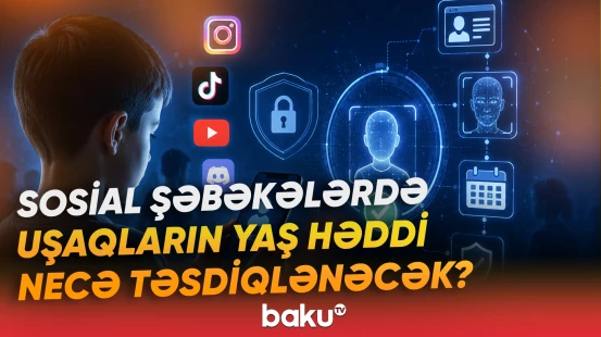 Sosial şəbəkələrdə yaş yoxlanışı bank kartı və elektron poçt vasitəsilə həyata keçiriləcək