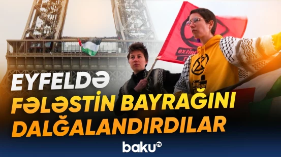 Fəallar Eyfeldə Fələstin bayrağını nümayiş etdirdilər
